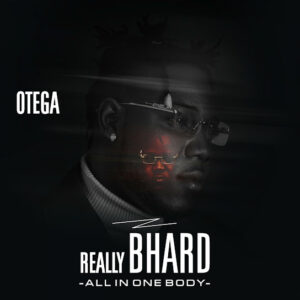 Otega - Really Bhard (All in One Body) Album