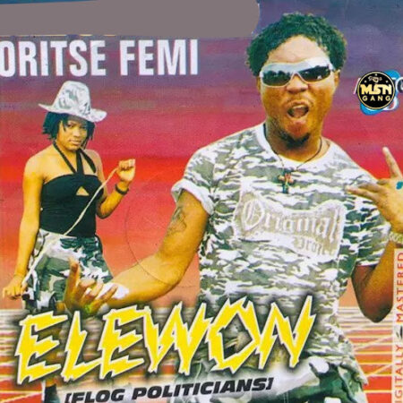 Oritse Femi - Elewon (Flog Politicians) Album