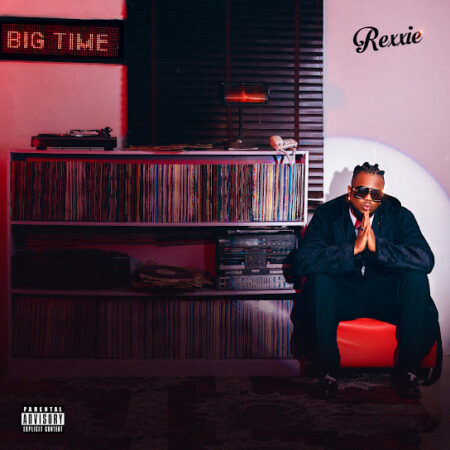 Rexxie - Big Time Album