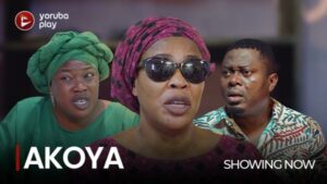 AKOYA Latest Yoruba Movie 2023