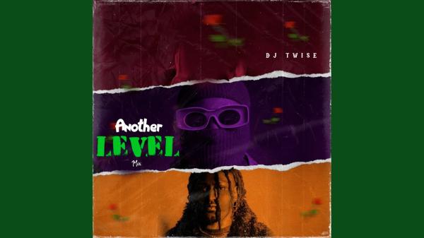 DJ Twise - Another Level Mix
