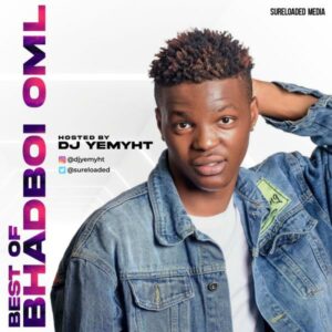 DJ Yemyht - Best Of Bhadboi OML Mix
