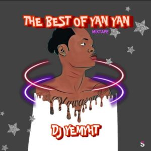 DJ Yemyht - Best Of Yan Yan Mix