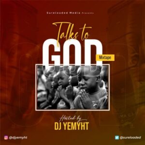 DJ Yemyht - Talks To God Mix