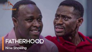 Fatherhood Latest Yoruba Movie 2023 Drama
