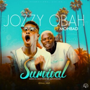Jozzy Obah ft. Mohbad - Survival