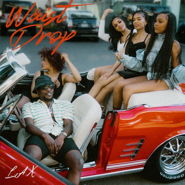 L.A.X - Waist Drop (Prod. Clemzy)