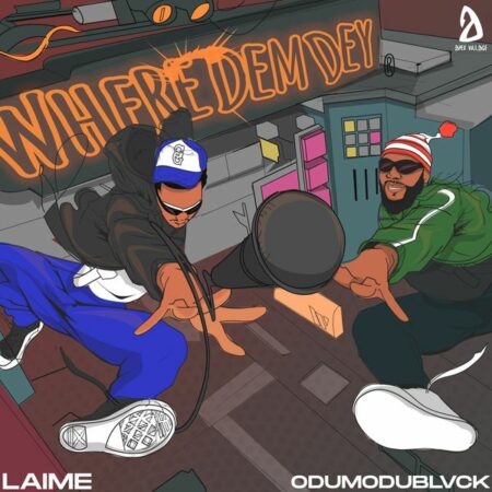 Laime – Where Dem Dey ft. Odumodublvck