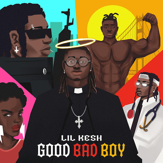 Lil Kesh - Good Bad Boy