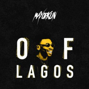 Mayorkun - Of Lagos (Prod. Fresh VDM)