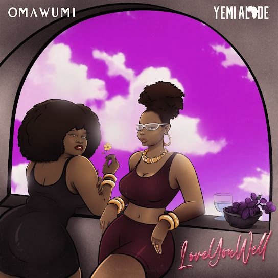 Omawumi ft. Yemi Alade - Love You Well