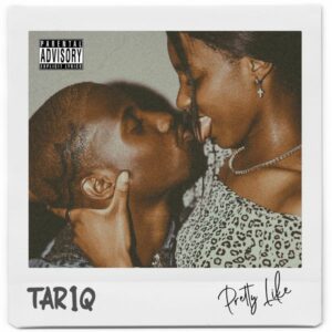TAR1Q – PrEttY Like
