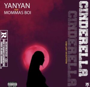 Yan Yan - Cinderella ft. Mommas boi
