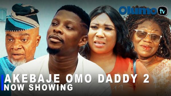 Akebaje Omo Daddy Part 2 Latest Yoruba Movie 2023 Drama