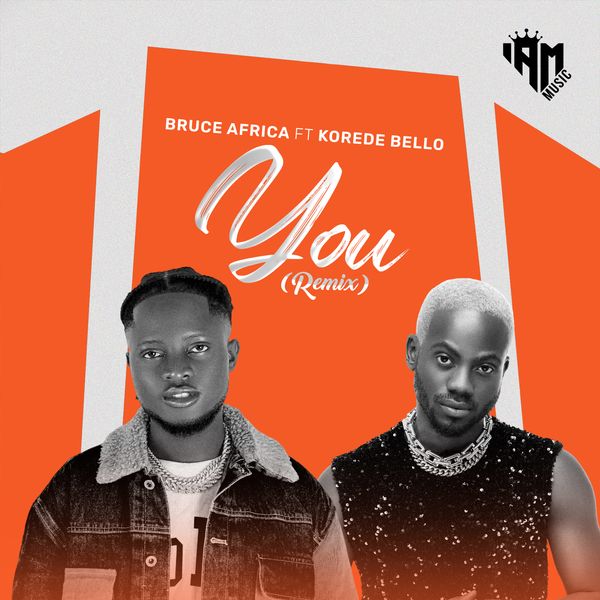 Bruce Africa ft. Korede Bello - You (Remix)