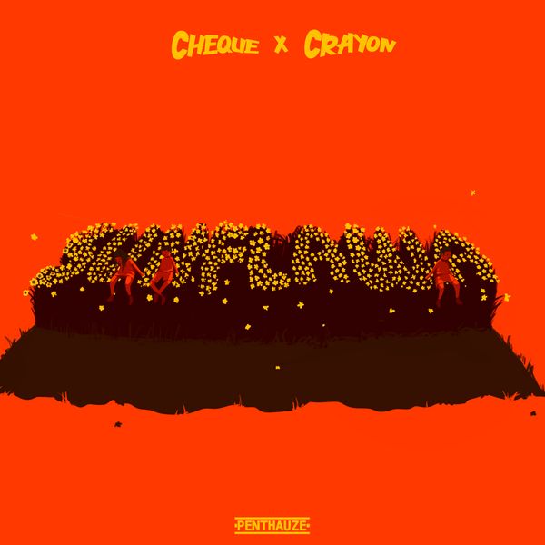 Cheque ft. Crayon - Sunflawa