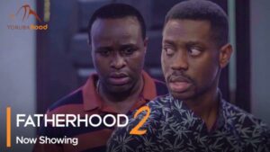 Fatherhood Part 2 - Latest Yoruba Movie 2023 Drama