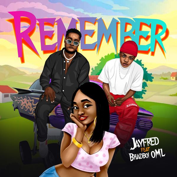 Jayfred - Remember ft. Bhadboi OML