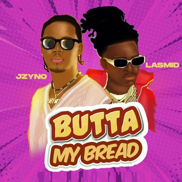 JZyNo ft. Lasmid - Butta My Bread