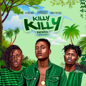 Larruso - Killy Killy (Remix) ft. Kwesi Arthur & Stonebwoy