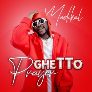 Medikal - Ghetto Prayer