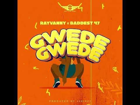 Rayvanny ft. Baddest 47 - Gwede Gwede