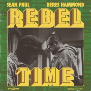 Sean Paul - Rebel Time ft. Beres Hammond