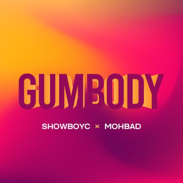 ShowboyC ft. Mohbad - Gumbody