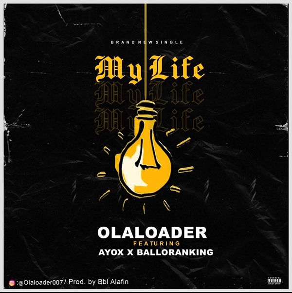 Balloranking - My Life ft. Ayox & Olaloader