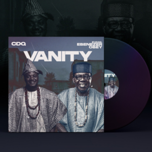CDQ - Vanity ft. Ebenezer Obey