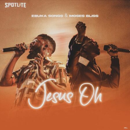 Ebuka Songs ft. Moses Bliss - Jesus Oh