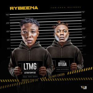 Rybeena ft. Otega - Letter to my Gee (LTMG)