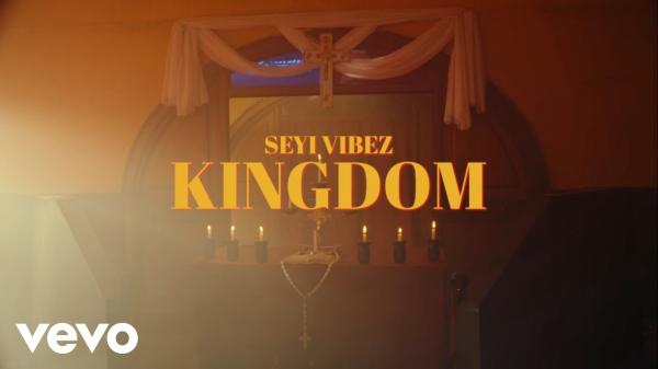 VIDEO: Seyi Vibez - Kingdom