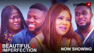 Beautiful Imperfection Part 2 Latest Yoruba Movie 2023 Drama