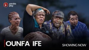 OUNFA IFE - Latest Yoruba Movie 2023