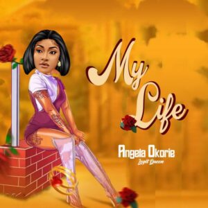 Angela Okorie - My Life