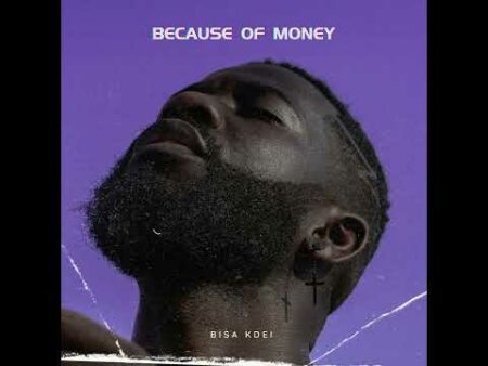 Bisa Kdei - Because Of Money