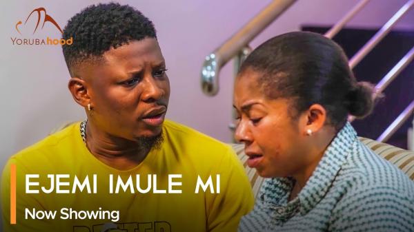 Ejemi Imule Mi - Latest Yoruba Movie 2023 Drama