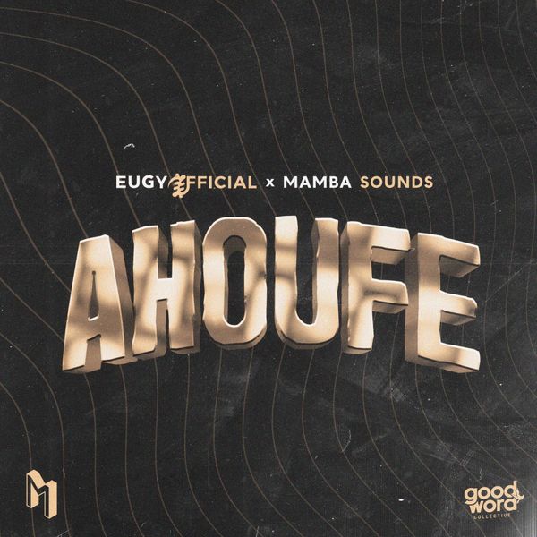 Eugy - Ahoufe ft. Mamba Sounds