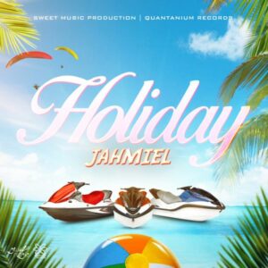 Jahmiel - Holiday