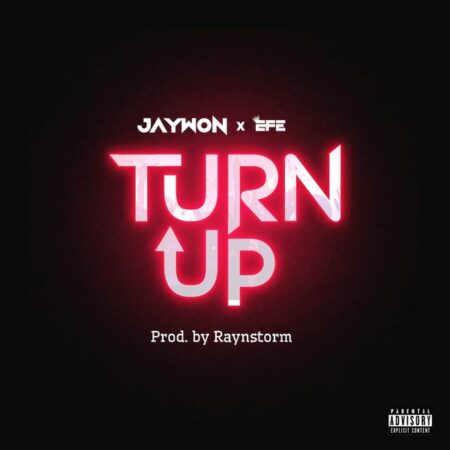 Jaywon - Turn Up ft. Efe