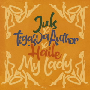 Juls - My Lady ft. Haile & Tiggs Da Author