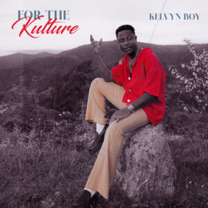 Kelvyn Boy - For the Kulture EP