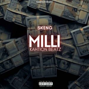 Skeng - Milli ft. Kahtion Beatz