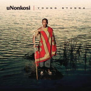Young Stunna, Kabza De Smalll - uNonkosi ft. Deeper Phil & Mfundo Da DJ
