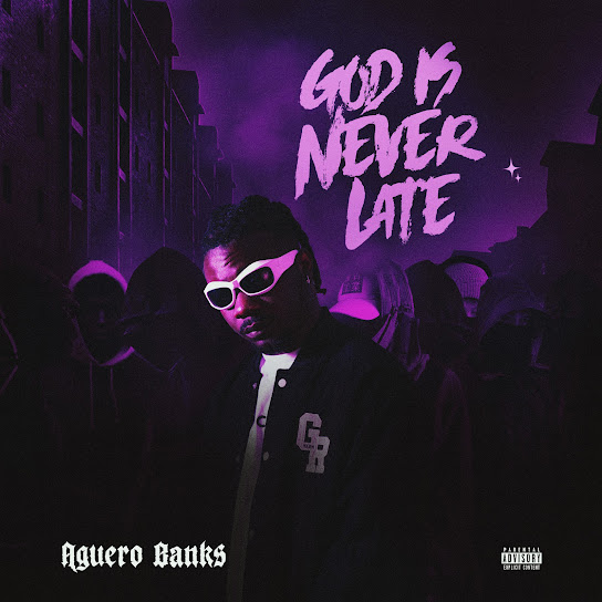 Aguero Banks - God is Never Late EP