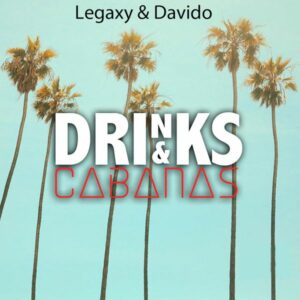Davido ft. Legaxy - Drinks and Cabanas