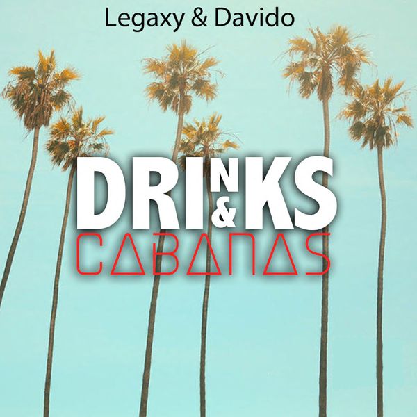 Davido ft. Legaxy - Drinks and Cabanas