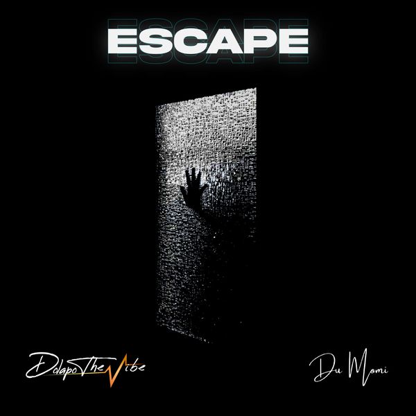 DolapoTheVibe - Escape ft. Dumomi the Jig