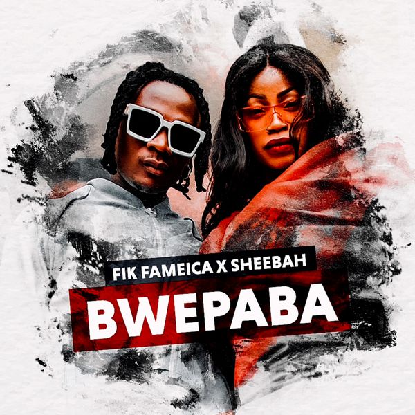 Fik Fameica - Bwepaba ft. Sheebah